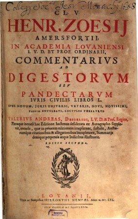 Henr. Zoesii ... Commentarius ad Digestorum seu pandectarum iuris civilis libros L