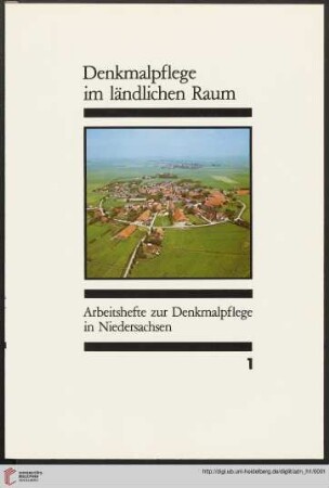 Heft 1: Arbeitshefte zur Denkmalpflege in Niedersachsen: Denkmalpflege im ländlichen Raum