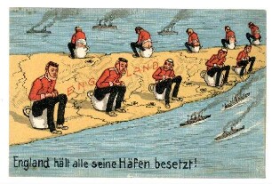 Nr. 131: England hält alle seine Häfen besetzt! (Englische Soldaten auf Nachttöpfen) (verboten, 2x mit Zensurvermerk)
