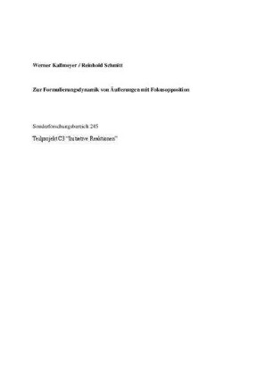 Zur Formulierungsdynamik von Äußerungen mit Fokusopposition. Sonderforschungsbereich 245. Teilprojekt C3 "Initiative Reaktionen"