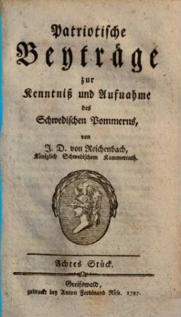 Patriotische Beyträge zur Kenntniß und Aufnahme des Schwedischen Pommerns. 8. 1787