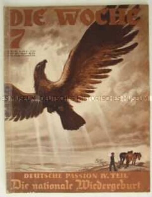 Illustrierte "Die Woche" zur "nationalen Wiedergeburt" durch die nationalsozialistische Bewegung