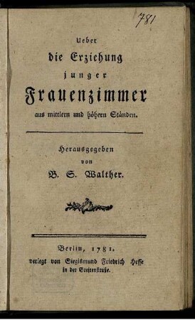 Ueber die Erziehung junger Frauenzimmer aus mittlern und höhern Ständen