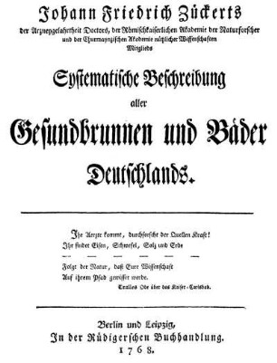Johann Friedrich Zückerts ... Systematische Beschreibung aller Gesundbrunnen und Bäder Deutschlands