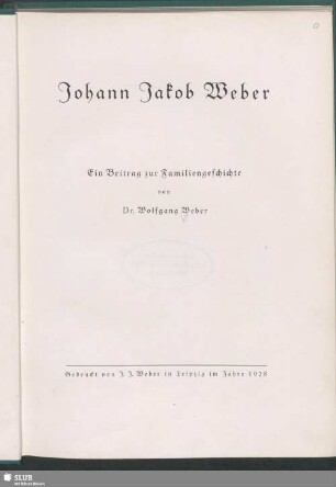 Johann Jakob Weber : ein Beitrag zur Familiengeschichte