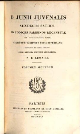 Sexdecim satirae : ad codices Parisinos recensitae cum interpret. lat. lectionum varietate notis Rupertianis excursibus et indice ... additamenta. Vol. 2 (1825)