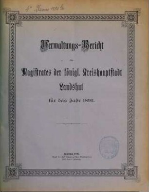 Verwaltungsbericht der Kreishauptstadt Landshut. 1893