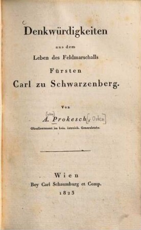Denkwürdigkeiten aus dem Leben des Feldmarschalls Fürsten Carl zu Schwarzenberg