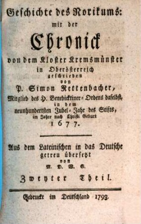 Geschichte des Norikums : mit der Chronick von dem Kloster Kremsmünster in Oberösterreich, Zweyter Theil