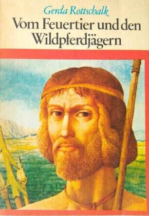 Vom Feuertier und den Wildpferdjägern