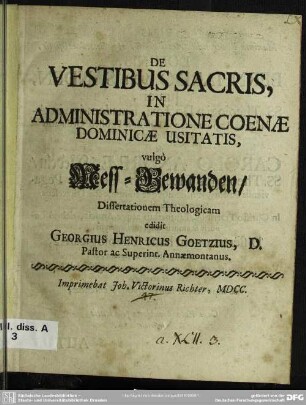 De vestibus sacris, in administratione coenae dominicae usitatis, vulgo Mess-Gewanden : dissertationem theologicam