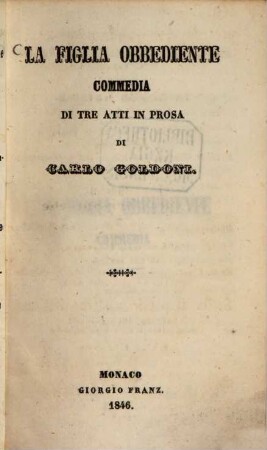 La figlia obbediente : commedia di tre atti in prosa