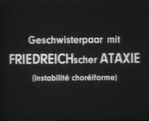 Geschwisterpaar mit Friedreichscher Ataxie (Instabilité choréiforme)