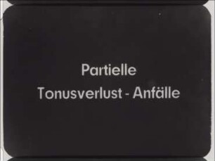 Partielle Tonusverlustanfälle