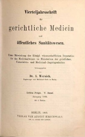 Vierteljahrsschrift für gerichtliche Medizin und öffentliches Sanitätswesen. 5. 1893