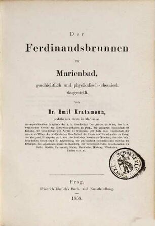 Der Ferdinandsbrunnen zu Marienbad : geschichtlich und physikalisch-chemisch dargestellt