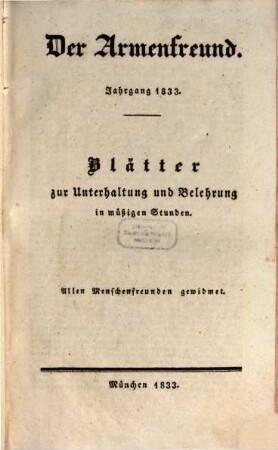 Der Armenfreund : ein Unterhaltungsblatt zum Besten der Armen. 1833