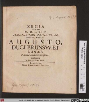 Xenia Anno M.D.C.XLIII. Serenissimo Principi Ac Domino, Domino Augusto, Duci Brunsw. Et Lunaeb. Patriae Patri Clementißimo. praesentata