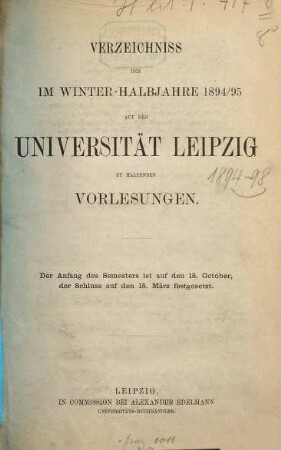 Verzeichnis der ... an der Universität Leipzig zu haltenden Vorlesungen. 1894/95, WS