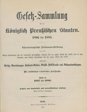 6.Aufl. 10.1887/89: Gesetz-Sammlung für die Königlich-Preußischen Staaten. - 6. Aufl.