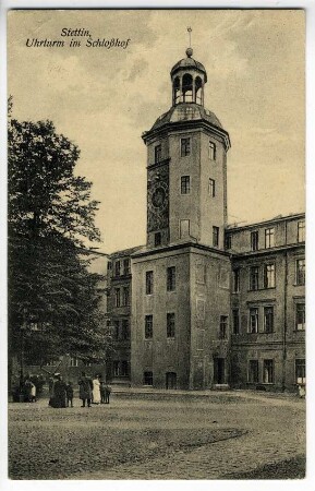 Stettin, Uhrturm mit Schloßhof