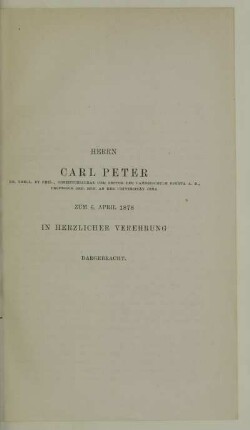 Herrn Carl Peter zum 6. April 1878 in herzlicher Verehrung dargebracht.
