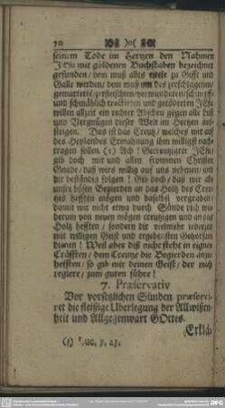 7. Praeservativ. Vor vorsetzlichen Sünden praeserviret die fleißige Uberlegung der Allwißenheit und Allgegenwart Gottes