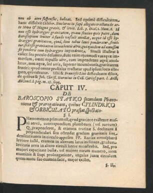 Caput IV. De Baroscopio Statico secundum Phaenomena & praerogativam, quibus Cylindrico & Orbiculato praestat, spectato.