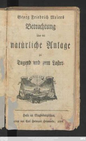 Georg Friedrich Meiers Betrachtung über die natürliche Anlage zur Tugend und zum Laster