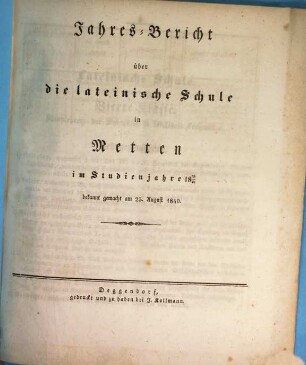 Jahresbericht über die Lateinische Schule im Benediktiner-Stifte Metten : im Studien-Jahre .... 1839/40