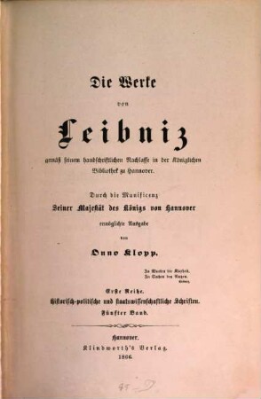 Die Werke von Leibniz : gemäß seinem handschriftlichen Nachlasse in der Königlichen Bibliothek zu Hannover. 1,5, Historisch-politische und staatswissenschaftliche Schriften ; 5