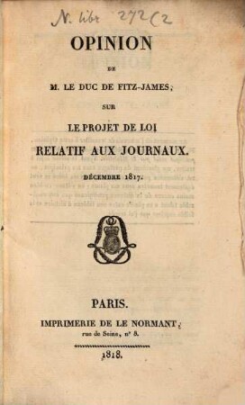 Opinion de M. le Duc de Fitz-James sur le projet de loi relatif aux journaux décembre 1817