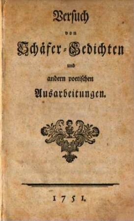 Versuch von Schäfer-Gedichten und andern poetischen Ausarbeitungen