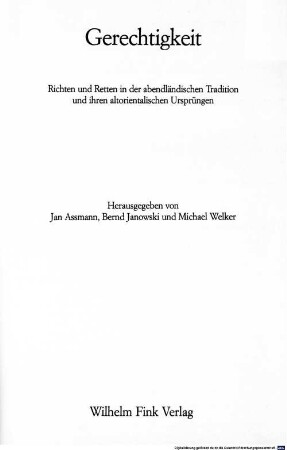 Gerechtigkeit : Richten und Retten in der abendländischen Tradition und ihren altorientalischen Ursprüngen