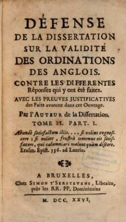 Défense De La Dissertation Sur La Validité Des Ordinations Des Anglois : Contre Les Differentes Réponses qui y on été faites ; Avec Les Preuves Justificatives des FAits avancez dans cet Ouvrage, 2,1