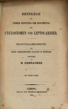 Beiträge zur nähern Kenntniss der Musculatur der Cyclostomen und Leptocardier : Inauguralabhandlung