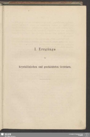 I. Erzgänge in krystallinischen und geschichteten Gesteinen