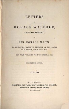 Letters of Horace Walpole to Horace Mann 1760 - 1785. 3