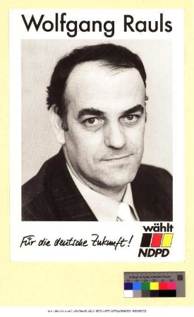 Originaltitel: Wolfgang Rauls Für die deutsche Zukunft! Wählt NDPD
