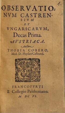 Observationvm Castrensivm Et Vngaricarvm, Decas ..., 1. Austriaca. - 1606. - 120 S.