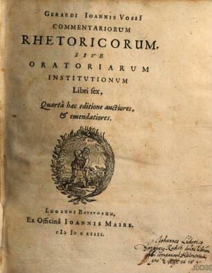 Commentariorum rhetoricorum sive oratoriarum institutionum libri sex. 1/2. (1643)