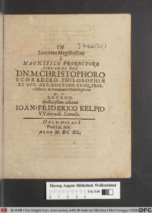 In Lauream Magistralem a Magnifico Prorectore Viro ... Dn. M. Christophori Schradero ... p.t. Decano Spectatißimo collatam Joan-Friderico Kelpio Walsrada-Lunaeb.