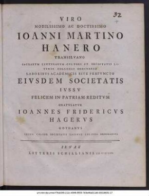 Viro Nobilissimo Ac Doctissimo Ioanni Martino Hanero Transilvano ... Societatis Latinae Collegae Ordinario ... Iussu Felicem In Patriam Reditum