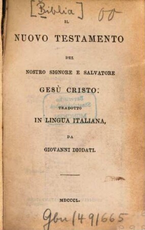 Il Nuovo Testamento del Nostro Signore e Salvatore Gesù Cristo : Tradotto in lingua itliana da Giovanni Diodati