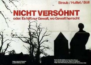 Nicht versöhnt oder Es hilft nur Gewalt, wo Gewalt herrscht