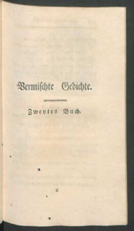 Vermischte Gedichte. Zweytes Buch.
