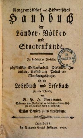 Geographisches und historisches Handbuch der Länder-, Völker- und Staatenkunde : mit beständiger Rücksicht auf physikalische Beschaffenheit, Produkte, Industrie, Handlung etc. etc., 1,4