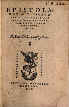 M. Tvllii Ciceronis Opera, 5. Epistolarvm M. T. Ciceronis Ad Diversos Missarvm (Qvae Hactenvs Familiares Dictae) Libri Qvindecim