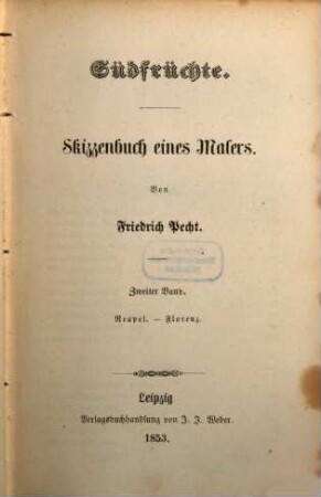 Südfrüchte : Skizzenbuch eines Malers, 2. Neapel - Florenz