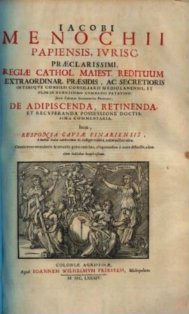 De adipiscenda, retinenda et recuperanda possessione doctissima commentaria